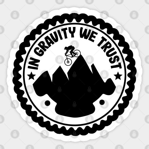 In Gravity We Trust Downhill Mountain Biking Gift Sticker by Kuehni